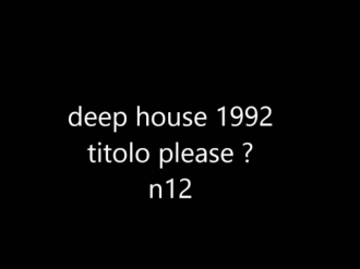 deep house 1992 unknown artist play 12