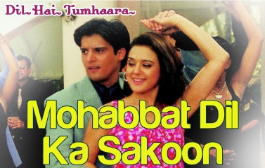 Mohabbat Dil Ka Sakoon - Dil Hai Tumhaara | Preity Zinta, Arjun Rampal, Jimmy Shergill & Mahima