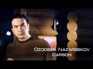 Ozodbek Nazarbekov - Sarson | Озодбек Назарбеков - Сарсон