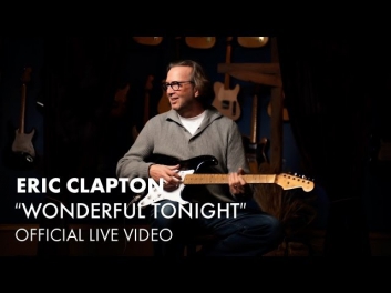 Eric Clapton - Wonderful Tonight (Official Live Video)