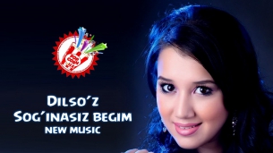 Dilso’z - Sog’inasiz begim (new music)