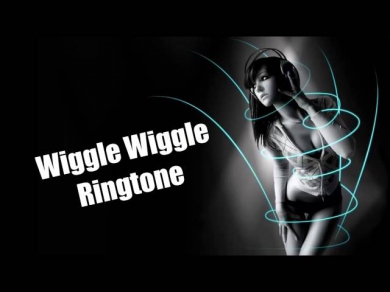 Wiggle Wiggle Ringtone