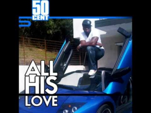 50 Cent - All His Love (Freestyle) [Official Music]