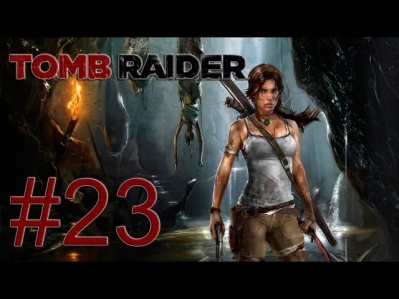 Tomb Raider - Прохождение игры на русском - Обещание Лары [#23]