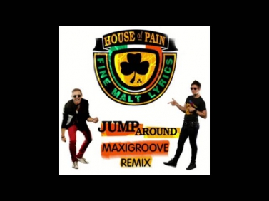House of Pain - Jump Around (MaxiGroove Remix)