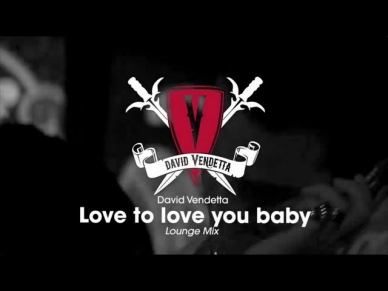 David Vendetta - Love to love you baby (Lounge Mix)