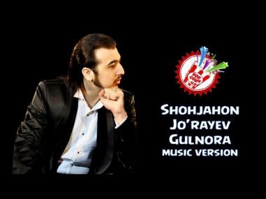 Shohjahon Jo'rayev - Gulnora (music version)
