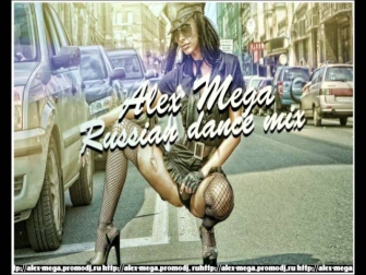Alex Mega - Russian Dance Mix (summer version) - 2012